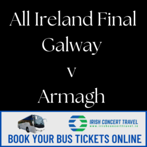 Bus to All Ireland Final Galway v Armagh Croke Park 28th July 2024