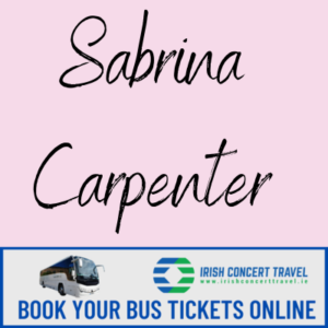 Bus to Sabrina Carpenter 3Arena 3rd & 4th March 2025