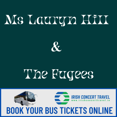 Bus to Ms Lauryn Hill & The Fugees 3Arena 7th October 24