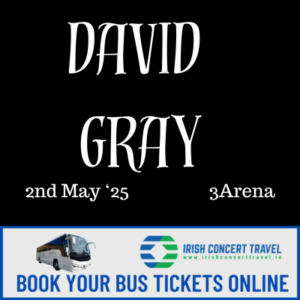 Bus to David Gray in the 3Arena the 2nd May 2025