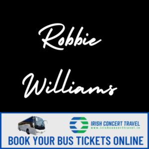 Bus to Robbie Williams Croke Park the 23rd August 2025