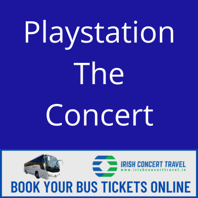 Bus to Playstation The Concert in the 3Arena the 19th April 2025